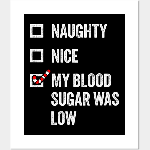 Naughty, Nice, My Blood Sugar Was Low - Funny Christmas Wall Art by TwistedCharm